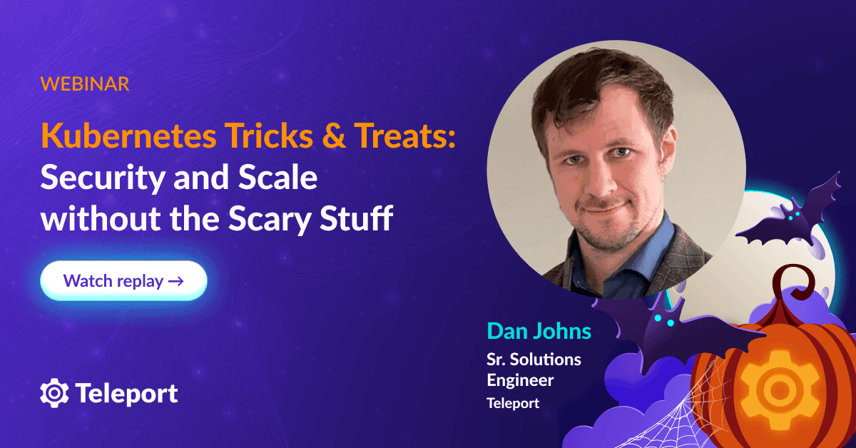 Kubernetes Tricks & Treats: Security and Scale without the Scary Stuff